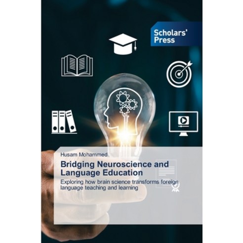 (영문도서)Bridging Neuroscience and Language Education Paperback, Scholars' Press, English, 9786630117165