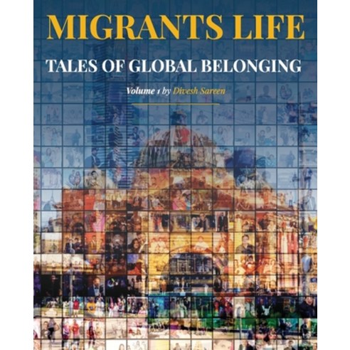 (영문도서)Migrants Life Volume 1: Tales of global belonging Paperback, Afterthewhy Pty Ltd, English, 9781923630383