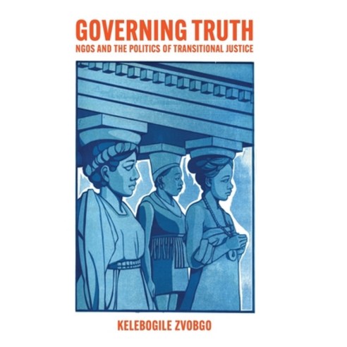 (영문도서)Governing Truth: NGOs and the Politics of Transitional Justice Hardcover, Oxford University Press, English, 9780197815663