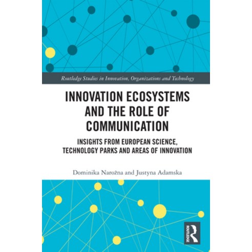 (영문도서)Innovation Ecosystems and the Role of Communication: Insights from European Scie... Paperback, Routledge, English, 9781032697796