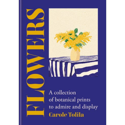 (영문도서)Flowers: A Collection of Botanical Prints to Admire and Display Hardcover, Ilex Press, English, 9781846016707