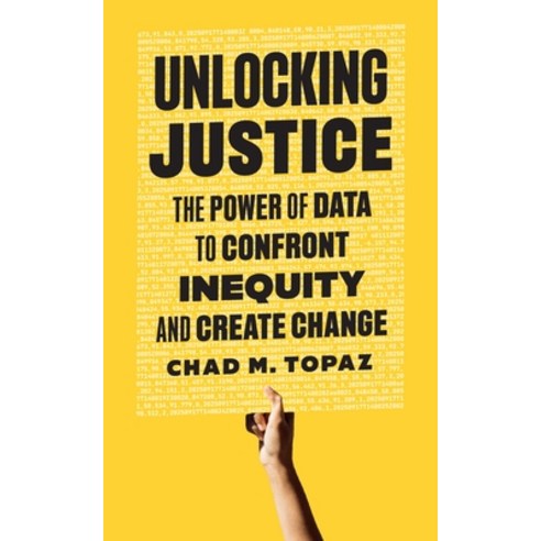 (영문도서)Unlocking Justice: The Power of Data to Confront Inequity and Create Change Hardcover, Princeton University Press, English, 9780691276151