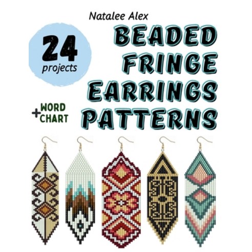 (영문도서)Beaded Fringe Earrings Patterns Paperback, Natalee Alex Publishing, English, 9783912857047