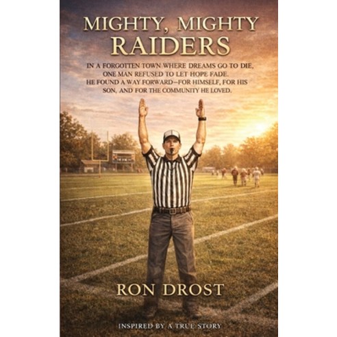 (영문도서)Mighty Mighty Raiders: A Coming-Of-Age Story of Heart Hope and Small-Town Dreams Paperback, Static Signal Press, English, 9798234014009
