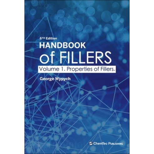 (영문도서)Handbook of Fillers Volume 1: Properties of Fillers Hardcover, Chemtec Publishing, English, 9781774670668