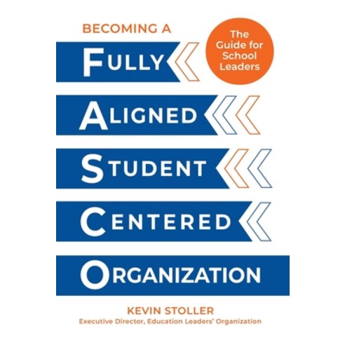(영문도서)Becoming a Fully Aligned Student-Centered Organization: A Guide For School Leaders Hardcover, English, 9798891653634