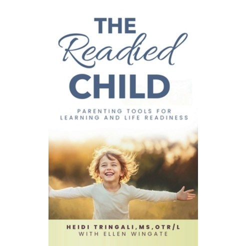 (영문도서)The Readied Child: Parenting Tools for Learning and Life Readiness Hardcover, Hope*books, English, 9798891853676