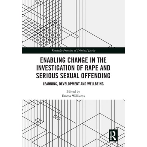 (영문도서)Enabling Change in the Investigation of Rape and Serious Sexual Offending: Learn... Hardcover, Routledge, English, 9781032799438