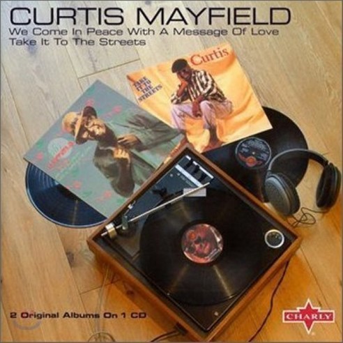 [CD] Curtis Mayfield - We Come In Peace With A Message Of Love & Take ...