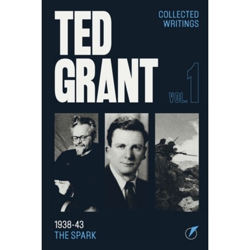 (영문도서)The Writings of Ted Grant Volume 1: 1938-43: The Spark Paperback, Wellred, English, 9781916936249