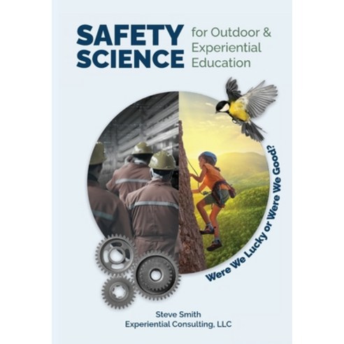 (영문도서)Safety Science for Outdoor & Experiential Education Paperback, Experiential Consulting, English, 9798218878870