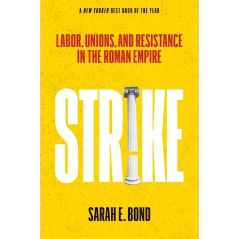 (영문도서)Strike: Labor Unions and Resistance in the Roman Empire Paperback, Yale University Press, English, 9780300288599 Yale University Press, English, 9780300288599