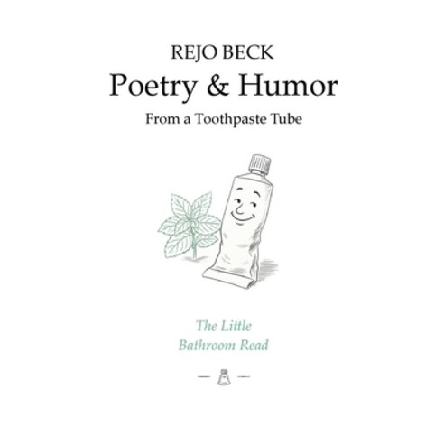 (영문도서)Poetry & Humor from a Toothpaste Tube: The Little Bathroom Read Paperback, Bod - Books on Demand, English, 9783695726097