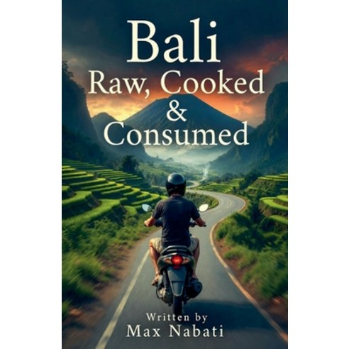 (영문도서)Bali: Raw Cooked & Consumed Paperback, Max Nabati, English, 9798232389147