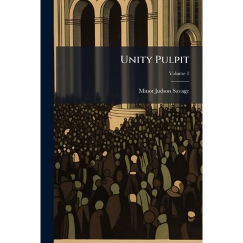 (영문도서)Unity Pulpit; Volume 1 Paperback, Nabu Press, English, 9781286561416
