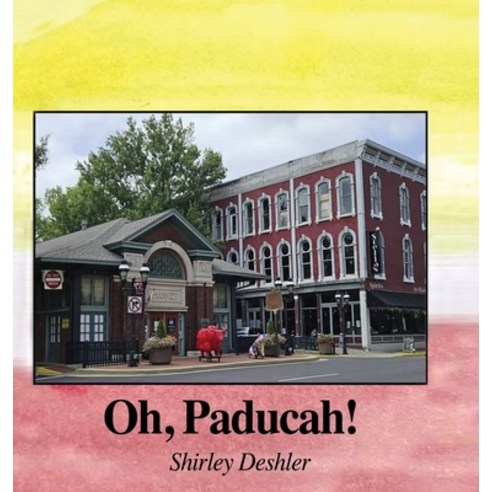 (영문도서)Oh Paducah! Hardcover, Dorrance Publishing Co., English, 9798896494966