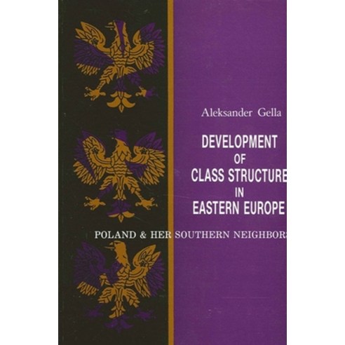 (영문도서)Development of Class Structure in Eastern Europe: Poland and Her Southern Neighbors Paperback, English, 9780887068348, State University of New Yor...