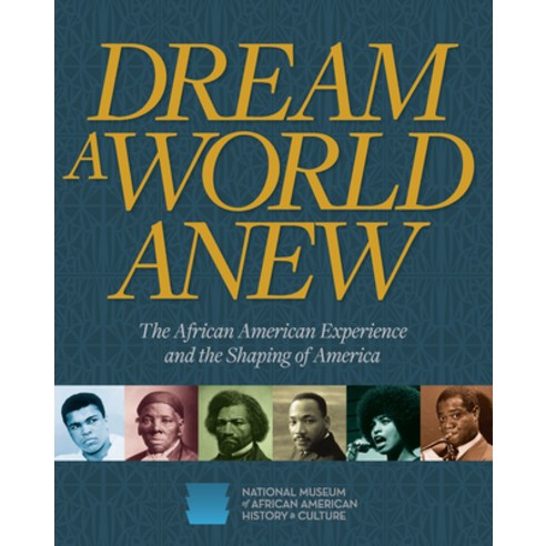 (영문도서)Dream a World Anew: The African American Experience and the Shaping of America Paperback, Smithsonian Books, English, 9781588348227 Smithsonian Books, English, 9781588348227