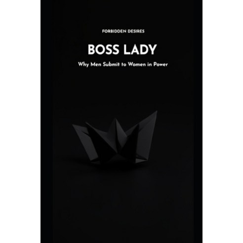 (영문도서)Boss Lady: Why Men Submit to Women in Power Paperback, Independently Published, English, 9798245345932