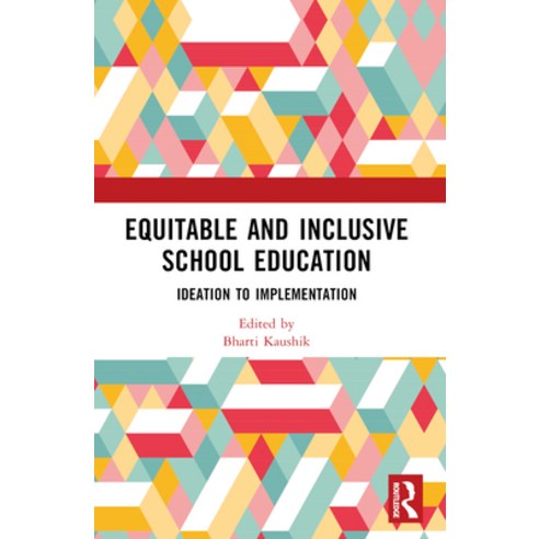 (영문도서)Equitable and Inclusive School Education: Ideation to Implementation Paperback, English, 9781032573502