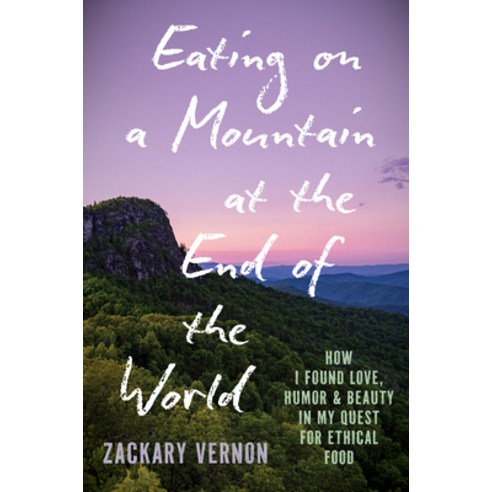 (영문도서)Eating on a Mountain at the End of the World: How I Found Love Humor and Beaut... Hardcover, University of North Carolin..., English, 9781469695501