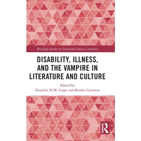 (영문도서)Disability Illness and the Vampire in Literature and Culture Hardcover, Routledge, English, 9781032990835