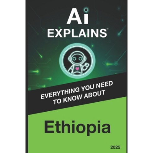 (영문도서)AI Explains: Ethiopia Paperback, Independently Published, English, 9798309905669