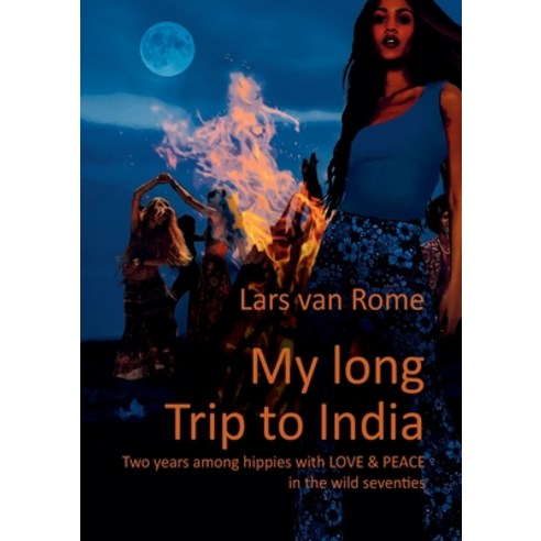 (영문도서)My long Trip to India: Two years among hippies with LOVE & PEACE in the wild sev... Paperback, Bod - Books on Demand, English, 9783819213694