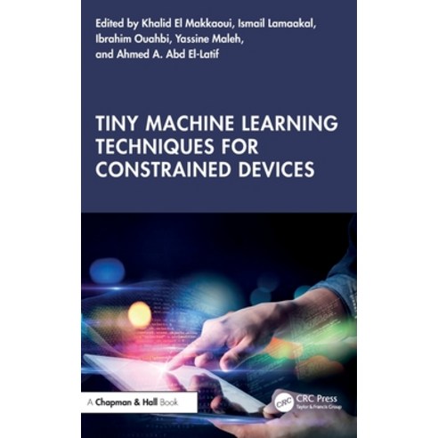 (영문도서)Tiny Machine Learning Techniques for Constrained Devices Hardcover, CRC Press, English, 9781032897523