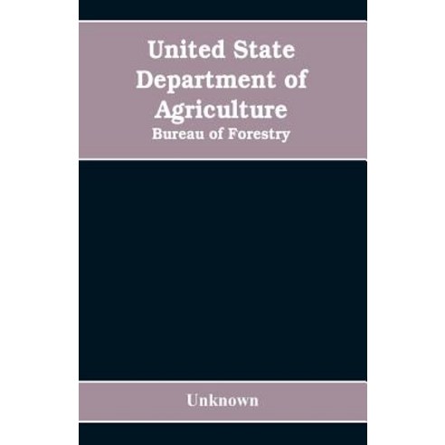 (영문도서)United State Department of Agriculture: Bureau of Forestry Paperback, Alpha Edition, English, 9789353608750