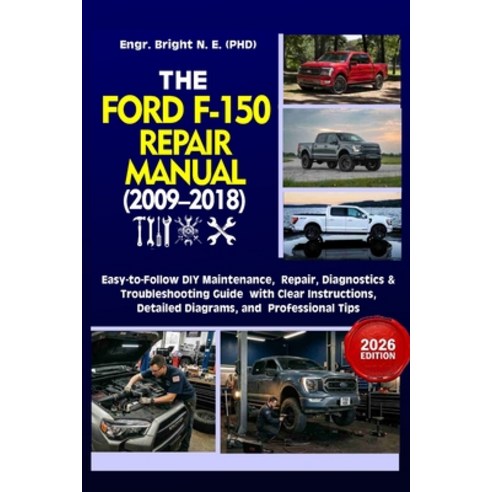 (영문도서)The Ford F-150 Repair Manual (2009-2018): Step-by-Step Maintenance Diagnostics ... Paperback, Independently Published, English, 9798195320478
