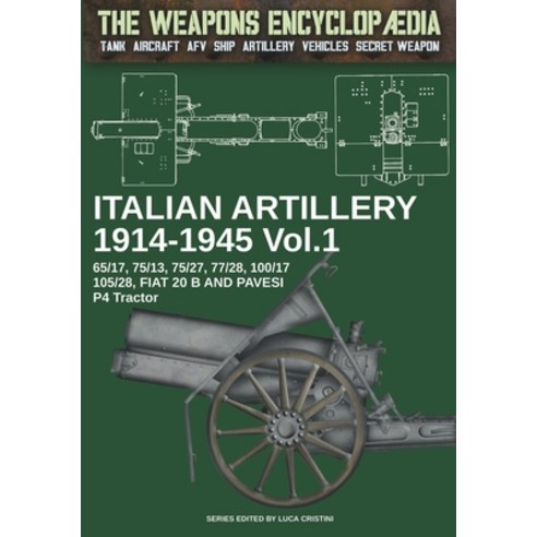 (영문도서)Italian artillery 1914-1945 - Vol. 1 Paperback, Luca Cristini Editore (Sold..., English, 9788893278874
