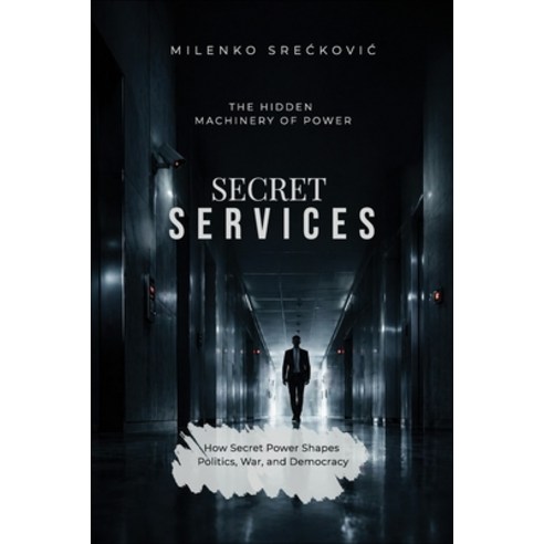 (영문도서)Secret Services: The Hidden Machinery of Power Paperback, Independently Published, English, 9798196288869