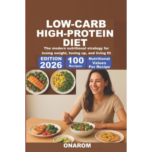 (영문도서)Low-Carb High-Protein Diet: The modern nutritional strategy for losing weight ... Paperback, Independently Published, English, 9798272909176 Independently Published, English, 9798272909176