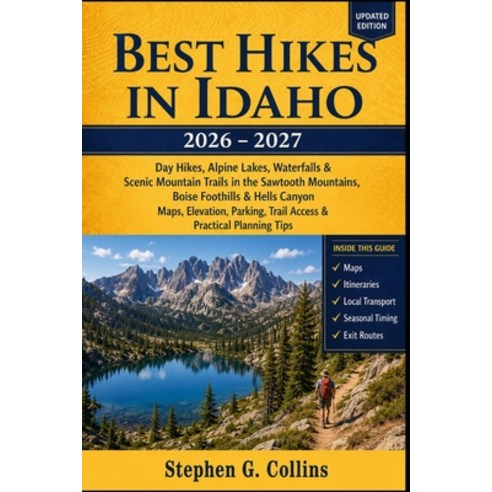 (영문도서)Best Hikes in Idaho 2026-2027: Day Hikes Alpine Lakes Waterfalls & Scenic Moun... Paperback, Independently Published, English, 9798199867474