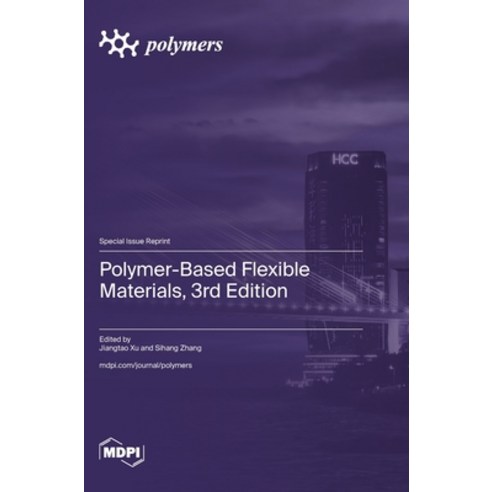 (영문도서)Polymer-Based Flexible Materials 3rd Edition Hardcover, Mdpi AG, English, 9783725876778