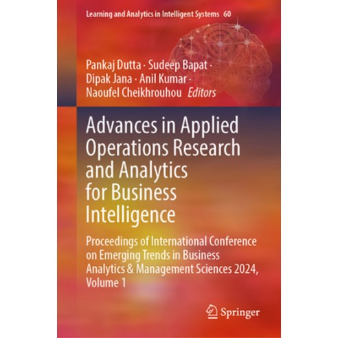 (영문도서)Advances in Applied Operations Research and Analytics for Business Intelligence:... Hardcover, Springer, English, 9789819554287