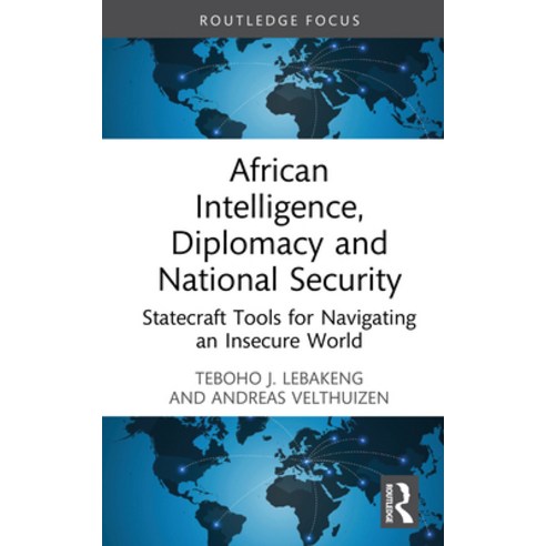 (영문도서)African Intelligence Diplomacy and National Security: Statecraft Tools for Navi... Hardcover, Routledge, English, 9781041305460
