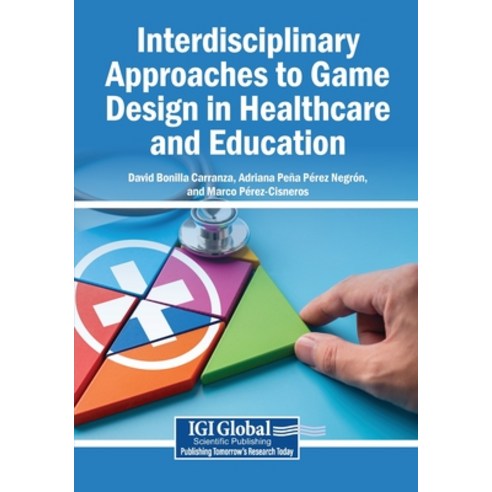 (영문도서)Interdisciplinary Approaches to Game Design in Healthcare and Education Paperback, Igi Global Scientific Publi..., English, 9798337346588