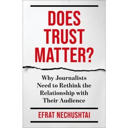 (영문도서)Does Trust Matter?: Why Journalists Need to Rethink the Relationship with Their... Hardcover, Columbia University Press, English, 9780231221085