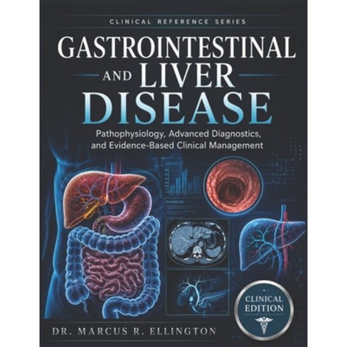 (영문도서)Gastrointestinal and Liver Disease: Pathophysiology Advanced Diagnostics and E... Paperback, Independently Published, English, 9798199619981