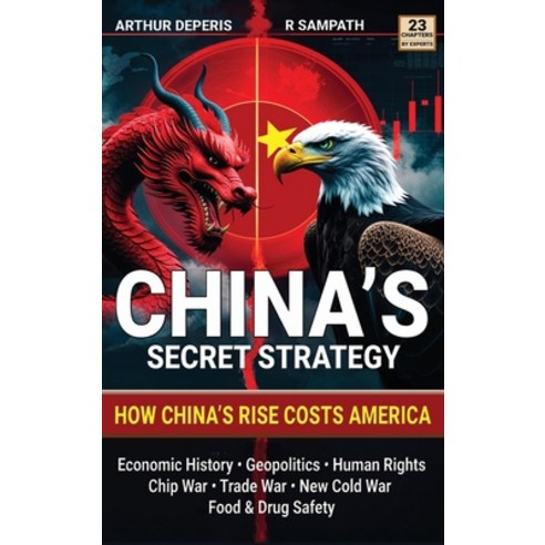(영문도서)China's Secret Strategy: How China's Rise Costs America (Economic History Geopo... Hardcover, Ahbonbon LLC, English, 9781942512196