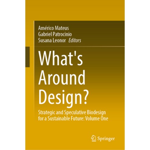 (영문도서)What's Around Design?: Strategic and Speculative Biodesign for a Sustainable Fut... Hardcover, Springer, English, 9783032081629