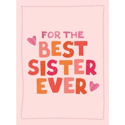(영문도서)For the Best Sister Ever: The Perfect Gift to Give to Your Favorite Sibling Hardcover, Summersdale, English, 9781837998357