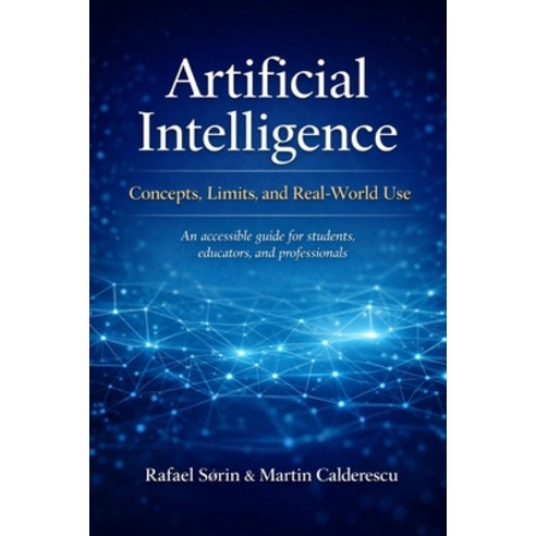 (영문도서)Artificial Intelligence: Concepts Limits and Real-World Use: An accessible gui... Paperback, Independently Published, English, 9798244236019