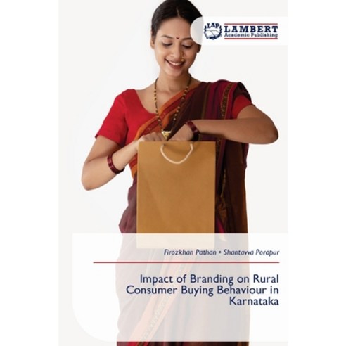 (영문도서)Impact of Branding on Rural Consumer Buying Behaviour in Karnataka Paperback, LAP Lambert Academic Publis..., English, 9786209466168