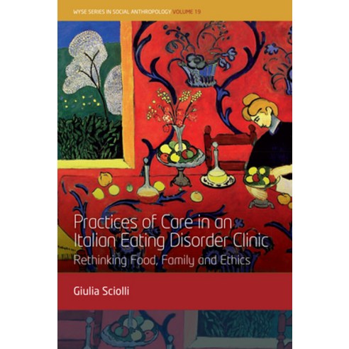 (영문도서)Practices of Care in an Italian Eating Disorder Clinic: Rethinking Food F... Library Binding, Berghahn Books, English, 9781836955245
