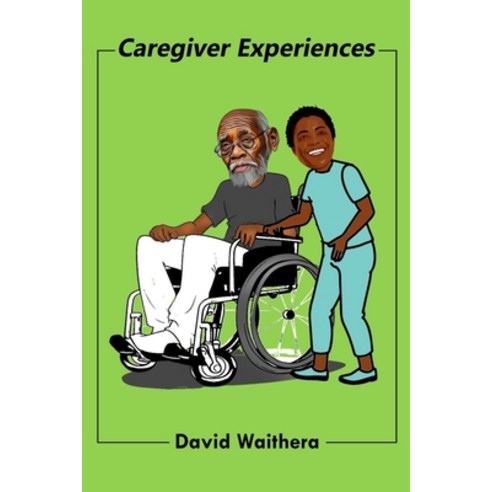 (영문도서)Caregiver Experiences Paperback, Independently Published, English, 9798289555984