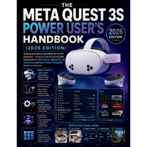 (영문도서)The Meta Quest 3S Power User's Handbook (2026 Edition): Go Beyond the Basics and... Paperback, Independently Published, English, 9798196345050