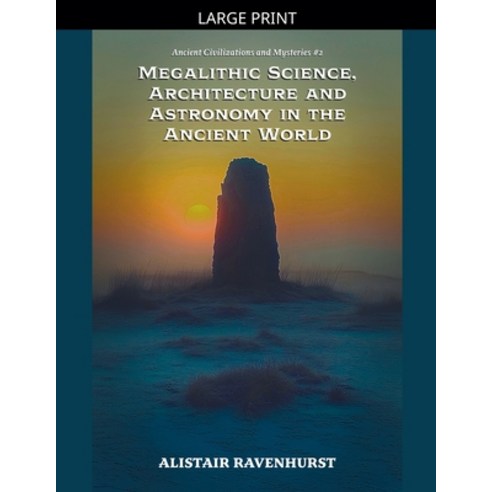 (영문도서)Megalithic Science Architecture and Astronomy in the Ancient World Paperback, Ancient Civilization, English, 9798233552434